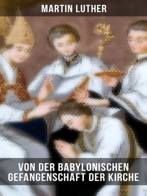 cover image of Von der Babylonischen Gefangenschaft der Kirche